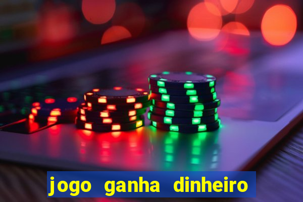 jogo ganha dinheiro de verdade pix